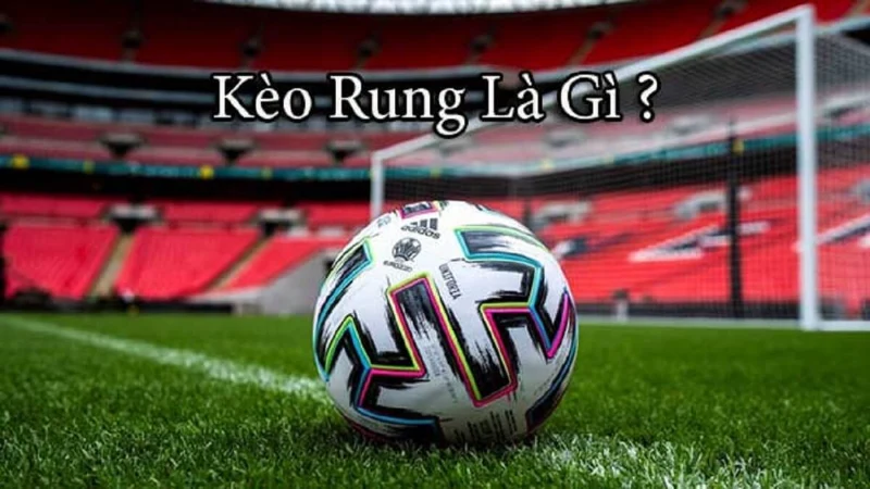 Thuật ngữ kèo rung là gì đã được HI88 giải mã